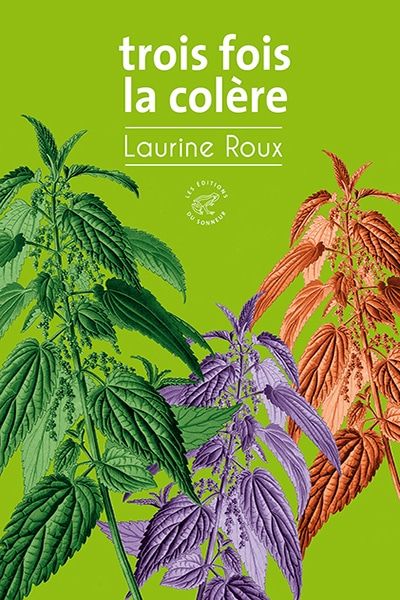 Ces lectures qui font du bien : Trois fois la colère de Laurine Roux -éditions du sonneur.